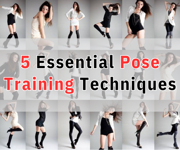 5 Essential Pose Training Techniques in Modeling